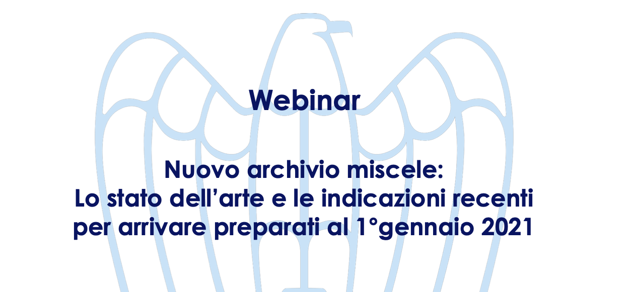 Nuovo archivio miscele: Lo stato dell’arte e le indicazioni recenti per arrivare preparati al 1°gennaio 2021